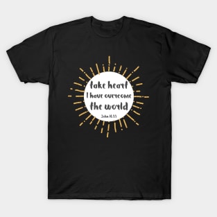 Christian Bible Verse: Take heart, I have overcome the world (gold effect) T-Shirt